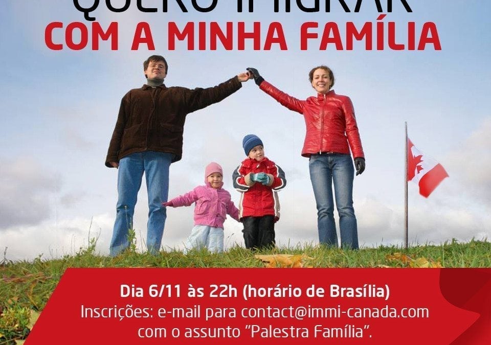 Palestra Online Immi Canada – Quero Imigrar com a Minha Família